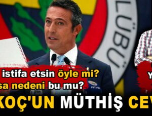 Ali Koç istifa etsin o denli mi? Yoksa nedeni bu mu? Ali Koç’un fevkalade yanıtı