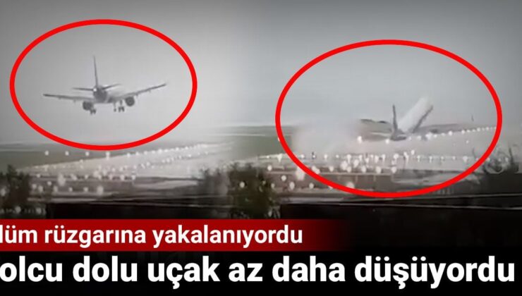Yolcu dolu uçak az daha düşüyordu. Vefat rüzgarına yakalanıyordu