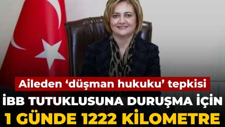 Aileden ‘düşman hukuku’ reaksiyonu: İBB tutuklusuna 1 günde 1222 kilometre seyahat yaptırılacak