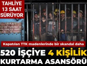 Tahliyesi 13 saat sürüyor! Kapatılan TTK madenlerinde bir skandal daha: 520 personele 4 kişilik kurtarma asansörü