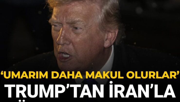 Trump’tan İran’la müzakere açıklaması: Umarım daha makul olurlar