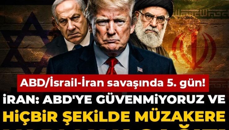 ABD/İsrail-İran savaşında 5. gün! İran: ABD’ye güvenmiyoruz ve hiçbir formda müzakere yapmayacağız!