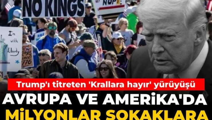 Avrupa ve Amerika’da milyonlar sokaklara döküldü! Trump’ı titreten ‘Krallara hayır’ yürüyüşü