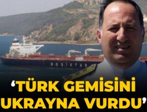 Emekli Tümamiral: Türk gemisini Ukrayna vurdu
