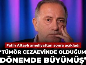 Fatih Altaylı ameliyattan sonra açıkladı: Tümör cezaevinde olduğum periyotta büyümüş