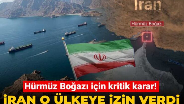 Hürmüz Boğazı için kritik karar! İran o ülkeye müsaade verdi: Günde 2 gemi geçebilecek
