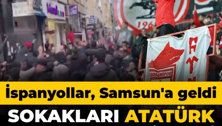 İspanyollar Samsun’a akın etti: Sokaklar Atatürk sloganlarıyla inledi