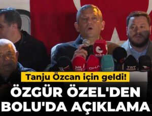 Özgür Özel’den Bolu’da açıklama! Tanju Özcan için geldi
