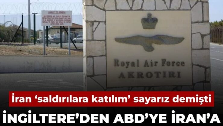 Son Dakika | İngiltere’den ABD’ye İran taarruzları için üs kullanım müsaadesi