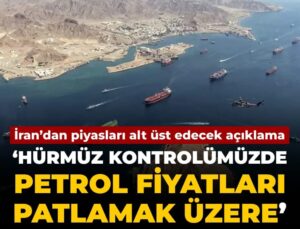 Son Dakika | İran’dan piyasaları alt üst edecek Hürmüz açıklaması: Petrol fiyatı patlamak üzere