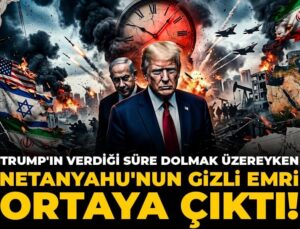 Trump’ın verdiği müddet dolmak üzereyken Netanyahu’nun bilinmeyen buyruğu ortaya çıktı!