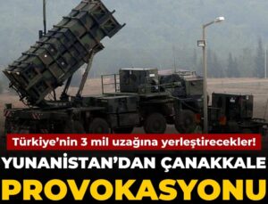 Türkiye’ye 3 mil uzaklığa yerleştirecekler! Yunanistan’dan Çanakkale provokasyonu