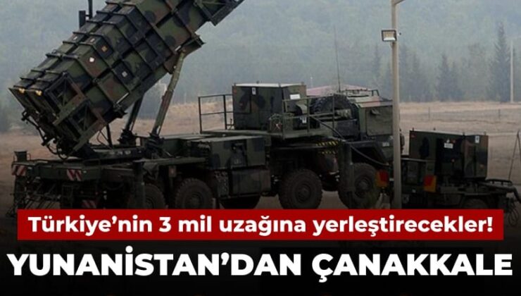 Türkiye’ye 3 mil uzaklığa yerleştirecekler! Yunanistan’dan Çanakkale provokasyonu