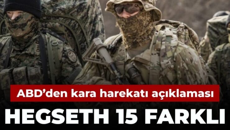 ABD’den İran’a kara harekatı için ’15 farklı plan’ açıklaması