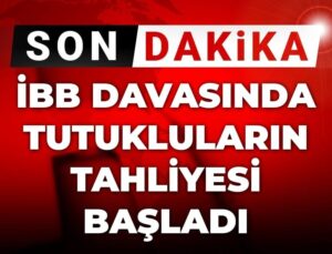 Son Dakika | İBB davasında tahliye kararı verilen tutukluların tahliyesi başladı