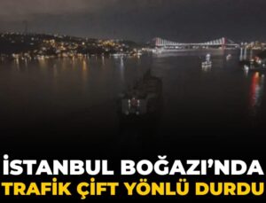 Son Dakika | İstanbul Boğazı’nda gemi trafiği çift taraflı durdu