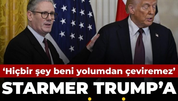 Starmer Trump’a karşı gemileri yaktı: Hiçbir şey beni yolumdan çeviremez