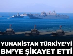 Yunanistan Türkiye’yi BM’ye şikayet etti